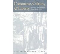 Henry C Clark Commerce, Culture, & Liberty (Tascabile)