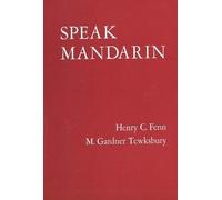 Henry C. Fenn M. Gardner Tewksbury Speak Mandarin, Textbook (Tascabile)