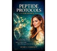 Henry C Garrison Peptide Protocols for Women (Tascabile)