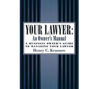 Henry C. Krasnow Your Lawyer: An Owner's Manual (Tascabile)