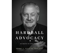 Henry C Kyle Hardball Advocacy (Tascabile)