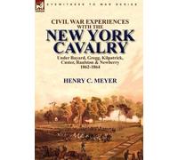 Henry C Meyer Civil War Experiences With the New York Cavalry (Copertina rigida)