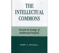 Henry C. Mitchell The Intellectual Commons (Tascabile)