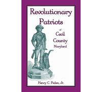 Henry C Peden Jr Revolutionary Patriots of Cecil County, Maryland (Tascabile)