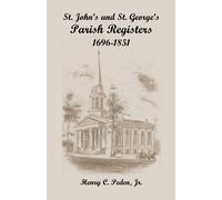 Henry C Peden St. John's and St. George's Parish Registers, 1696-185 (Tascabile)