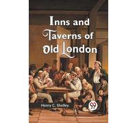 Henry C. Shelley Inns and Taverns of Old London (Tascabile)