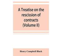 Henry Campbell A treatise on the rescission of contracts and cancel (Tascabile)