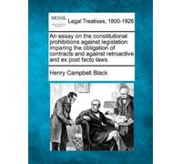 Henry Campbell An Essay on the Constitutional Prohibitions Against (Tascabile)
