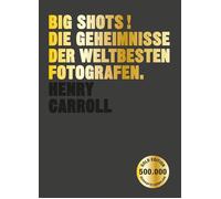 Henry Carroll BIG SHOTS Gold Edition: Die Geheimnisse der weltbeste (Tascabile)