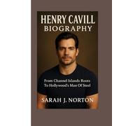 HENRY CAVILL BIOGRAPHY: From Channel Islands Roots To Hollywood’s Man Of Steel
