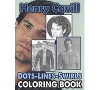 Henry Cavill Dots Lines Swirls Coloring Book: Unofficial High Quality Color Dots Lines Swirls Activity Books For Adults