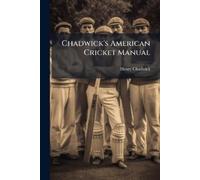 Henry Chadwick Chadwick's American Cricket Manual (Tascabile)