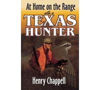 Henry Chappell At Home On The Range with a Texas Hunter (Tascabile)