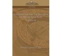 Henry Charles L A History of the Inquisition of the Middle Ages Volu (Tascabile)