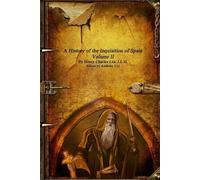 Henry Charles Lea A History of the Inquisition of Spain (Tascabile)