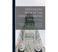 Henry Charles Lea Library (Univ The Golden Book of the Confra (Copertina rigida)