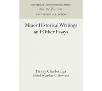 Henry Charles Lea Minor Historical Writings and Other Essays (Copertina rigida)
