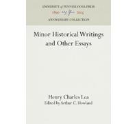 Henry Charles Lea Minor Historical Writings and Other Essays (Copertina rigida)