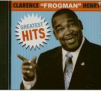 Henry, Clarence Frogman - Greatest Hits