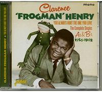 Henry, Clarence Frogman - You Always Hurt The One You Love: Complete Singles
