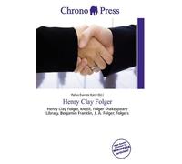 Henry Clay Folger: Henry Clay Folger, Mobil, Folger Shakespeare Library, Benjamin Franklin, J. A. Folger, Folgers
