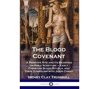 Henry Clay Trumbull The Blood Covenant (Tascabile)