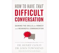 Henry Cloud John Townsend How to Have That Difficult Conversation (Tascabile)