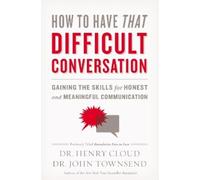 Henry Cloud John Townsend How to Have That Difficult Conversation (Tascabile)
