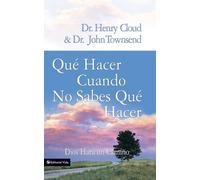 Henry Cloud John Townsend Que Hacer Cuando No Sabes Que Hacer (Tascabile)