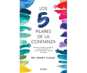 Henry Cloud Los 5 Pilares de la Confianza: Aprende Cuando Otorgarla, (Tascabile)