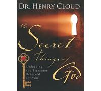 Henry Cloud The Secret Things of God: Unlocking the Treasures Reserv (Tascabile)