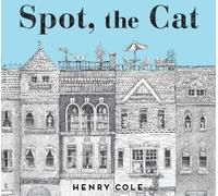 Henry Cole Spot, the Cat (Copertina rigida)
