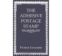Henry Cole The Adhesive Postage Stamp (Tascabile)