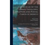 Henry Collin He Catalogue of the Stamps, Envelopes, Wrappers and Pos (Tascabile)