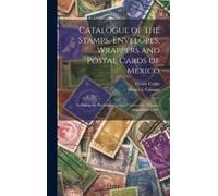 Henry Collin He Catalogue of the Stamps, Envelopes, Wrappers (Copertina rigida)