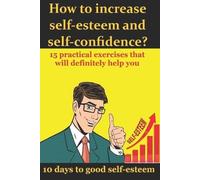 Henry Collins How to increase self-esteem and confidence? 10 days to (Tascabile)