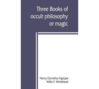 Henry Cornelius Agrippa Willis F W Three books of occult philosophy (Tascabile)