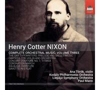 Henry Cotter Nixon Henry Cotter Nixon: Complete Orchestral Music - Volume 3 (CD)