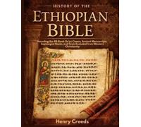 Henry Creeds History of The Ethiopian Bible: Decoding the 88-Book Ge (Tascabile)