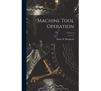 Henry D Burghardt Machine Tool Operation; Volume 2 (Copertina rigida)