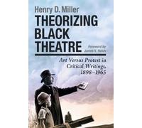 Henry D. Miller Theorizing Black Theatre (Tascabile)
