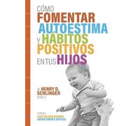 Henry D Schling Cómo Fomentar Autoestima y Hábitos Positivos en tus (Tascabile)