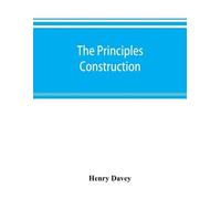 Henry Davey The principles, construction, and application of pumping (Tascabile)