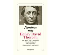 Henry David Tho Denken mit Henry David Thoreau: Von Natur und Zivili (Tascabile)