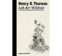 Henry David Tho Lob der Wildnis (Die Tagebücher von Henry Dav (Copertina rigida)