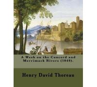 Henry David Thor A Week on the Concord and Merrimack Rivers (1849). (Tascabile)