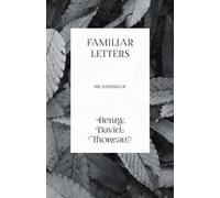 Henry David Thor Familiar Letters - The Writings of Henry David Thor (Tascabile)