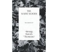 Henry David Thor The Maine Woods - The Writings of Henry David Thor (Tascabile)