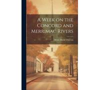 Henry David Thoreau A Week on the Concord and Merrimac Rivers (Copertina rigida)