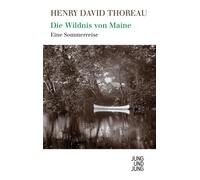 Henry David Thoreau Die Wildnis von Maine: Eine Sommerreise (Tascabile)